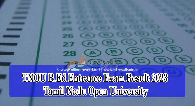 TNOU B.Ed Entrance Exam Results 2023